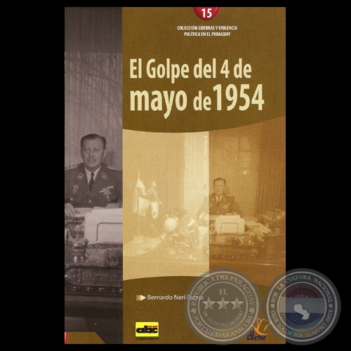 EL GOLPE DE 4 DE MAYO DE 1954 - Por BERNARDO NERI FARINA - Ao 2013