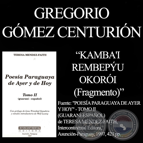 KAMBA’I REMBEPÝU OKORÓI , Fragmento - Poesía en guaraní de  GREGORIO GÓMEZ CENTURIÓN