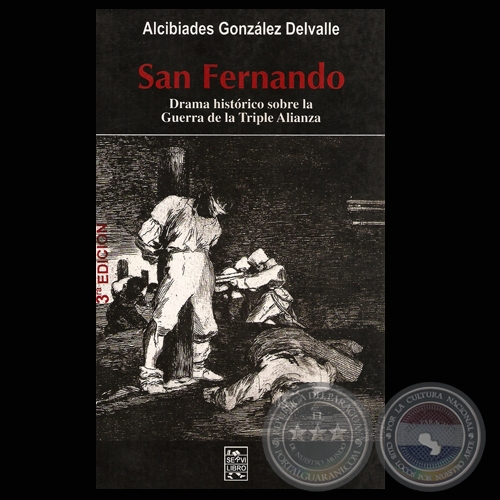 SAN FERNANDO - 3ª Edición - Drama histórico, obra de ALCIBIADES GONZÁLEZ DELVALLE - Año 2008
