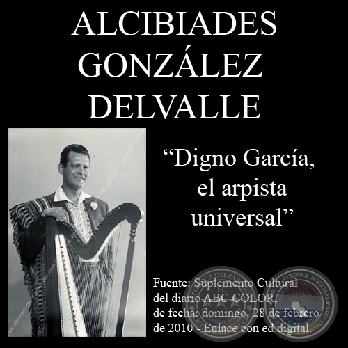 DIGNO GARCÍA, EL ARPISTA PARAGUAYO UNIVERSAL (AIDA LARA) - Comentario de ALCIBÍADES GONZÁLEZ DELVALLE 