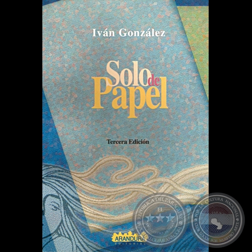 SOLO DE PAPEL, 2004 - Poesías de IVÁN GONZÁLEZ