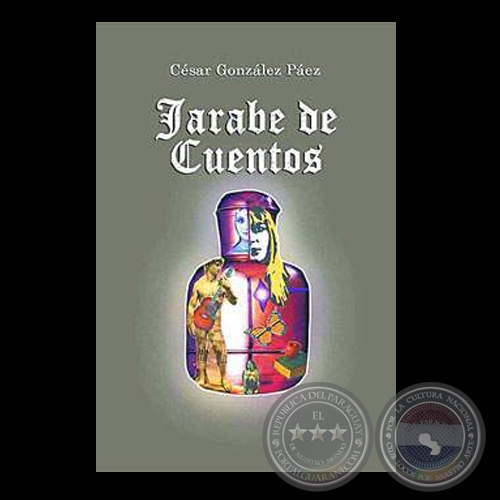 JARABE DE CUENTOS, 2005 - Cuentos de CSAR GONZLEZ PEZ