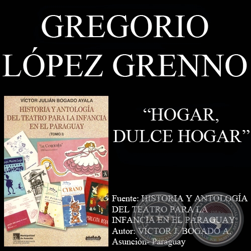 HOGAR, DULCE HOGAR - Obra teatral de GREGORIO LÓPEZ GRENNO