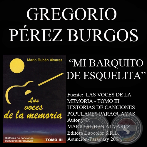 MI BARQUITO DE ESQUELITA - Letra y música : GREGORIO PÉREZ BURGOS