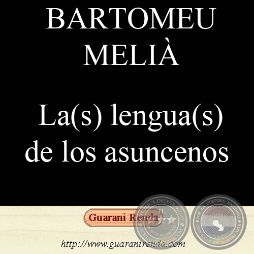 LA(S) LENGUA(S) DE LOS ASUNCENOS - Por BARTOMEU MELIÀ, 2007