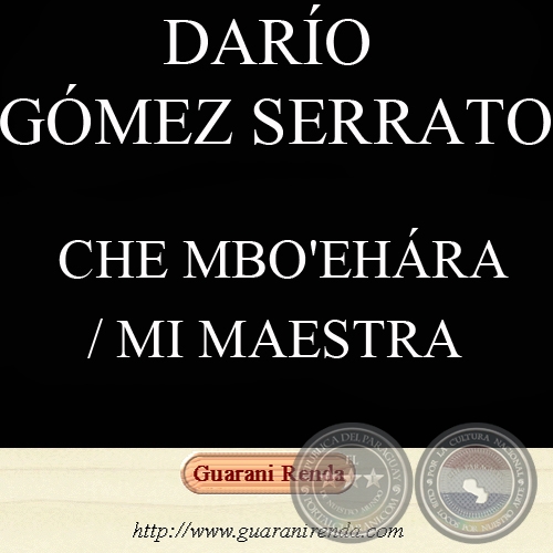 CHE MBO’EHÁRA - Haihára: DARÍO GÓMEZ SERRATO