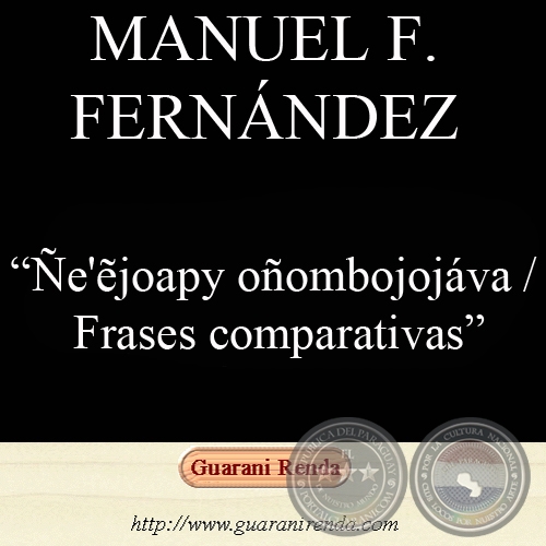 ÑE’&#7868;JOAPY OÑOMBOJOJÁVA / FRASES COMPARATIVAS - Traducción y comentarios de Manuel F. Fernández