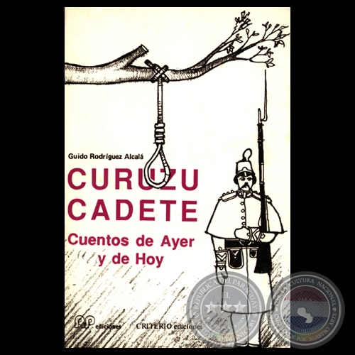 CURUZU CADETE: CUENTOS DE AYER Y DE HOY - Obras de  GUIDO RODRÍGUEZ ALCALÁ - Año 1990