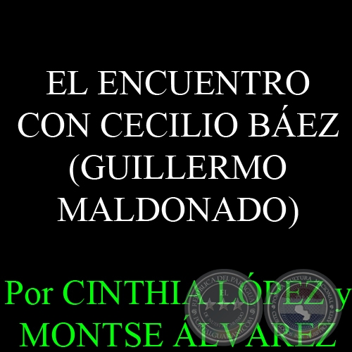EL ENCUENTRO CON CECILIO BÁEZ - Por CINTHIA LÓPEZ y MONTSE ÁLVAREZ - Domingo 06 de Julio del 2014