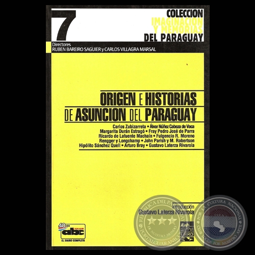 ORIGEN E HISTORIAS DE ASUNCIÓN DEL PARAGUAY - LA CHACARITA - Por GUSTAVO LATERZA RIVAROLA - Año 2007