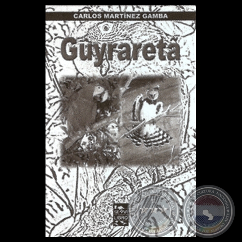 GUYRARETÃ - Por CARLOS MARTÍNEZ GAMBA - Año 2022