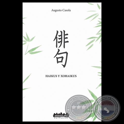 HAIKUS Y XOHAIKUS - Poesía de AUGUSTO CASOLA - Año 2014