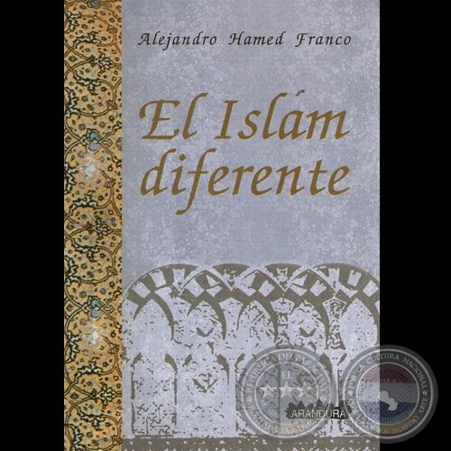 EL ISLÁM DIFERENTE - Autor: ALEJANDRO HAMED FRANCO - Año: 2001 