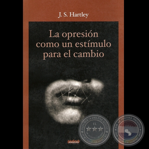 LA OPRESIÓN COMO UN ESTÍMULO PARA EL CAMBIO - Por JENNIFER S.HARTLEY - Año 2005
