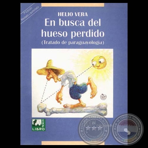 EN BUSCA DEL HUESO PERDIDO (TRATADO DE PARAGUAYOLOGÍA) 7ª EDICIÓN - Obra de HELIO VERA - Año 1995