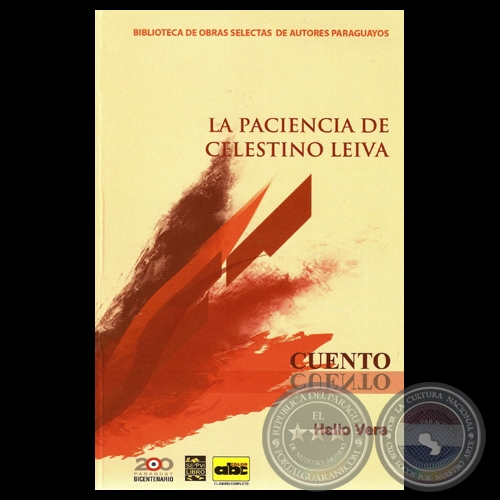LA PACIENCIA DE CELESTINO LEIVA - Cuentos de HELIO VERA - Año 2011