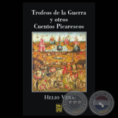 TROFEOS DE LA GUERRA Y LEYENDA DE LOS PRIMORDIALES - Cuentos de HELIO VERA - Año 2005