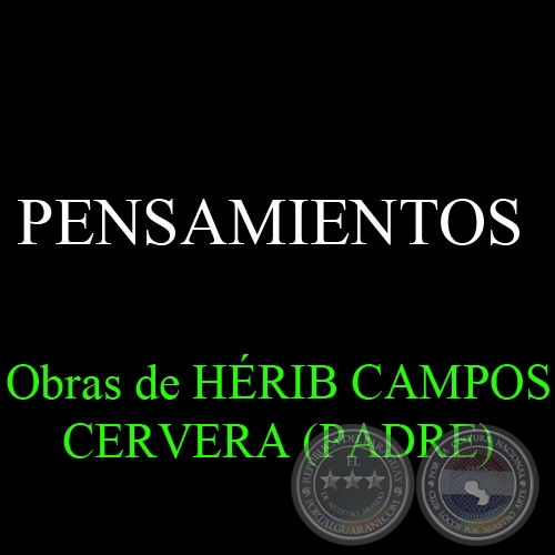 PENSAMIENTOS - Obras de HÉRIB CAMPOS CERVERA (PADRE)