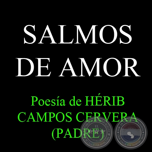 SALMOS DE AMOR - Poesa de HRIB CAMPOS CERVERA (PADRE)
