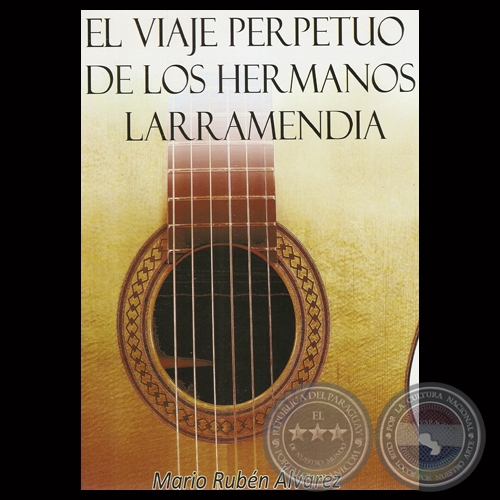 EL VIAJE PERPETUO DE LOS HERMANOS LARRAMENDIA, 2013 - Por MARIO RUBÉN ÁLVAREZ 