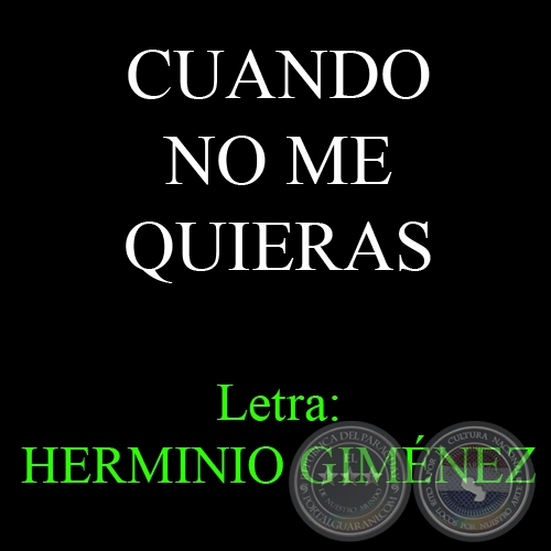 CUANDO NO ME QUIERAS - Letra: HERMINIO GIMNEZ