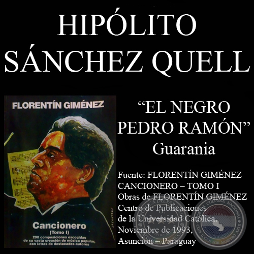 EL NEGRO PEDRO RAMÓN (Guarania, letra de HIPÓLITO SÁNCHEZ QUELL)