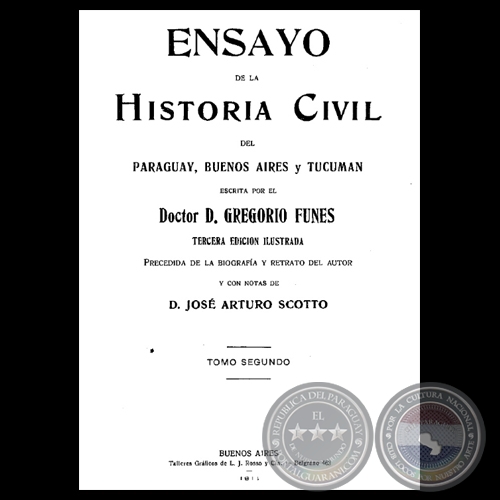 ENSAYO DE LA HISTORIA CIVIL DEL PARAGUAY, BUENOS AIRES Y TUCUMÁN - TOMO SEGUNDO, 3ra. Edición - Doctor GREGORIO FUNES