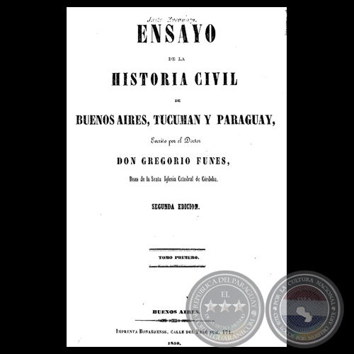 ENSAYO DE LA HISTORIA CIVIL DE BUENOS AIRES, TUCUMAN Y PARAGUAY  - TOMO I - LIBRO PRIMERO - GREGORIO FUNES