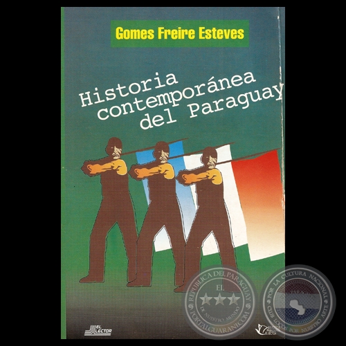 HISTORIA CONTEMPORANEA DEL PARAGUAY 1869-1920 - Por GOMES FREIRE ESTEVES - Año 1996