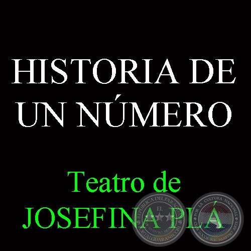 HISTORIA DE UN NÚMERO - Teatro de JOSEFINA PLÁ