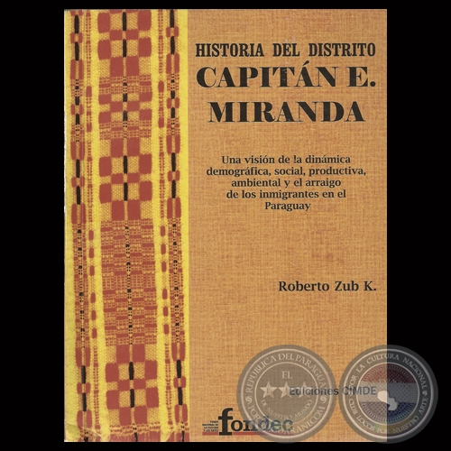 HISTORIA DEL DISTRITO CAPITÁN E. MIRANDA, 2007 - Por ROBERTO ZUB K.