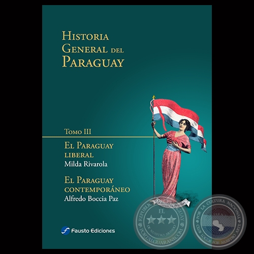 HISTORIA GENERAL DEL PARAGUAY - TOMO III - MILDA RIVAROLA y ALFREDO BOCCIA PAZ - Año 2013
