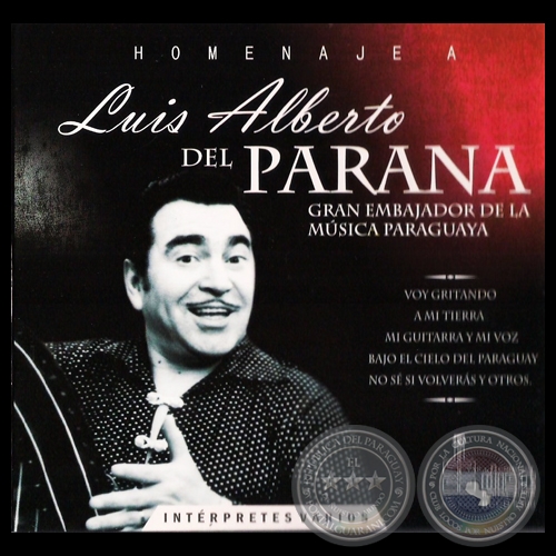 Homenaje a LUIS ALBERTO DEL PARANÁ - GRAN EMBAJADOR DE LA MÚSICA PARAGUAYA