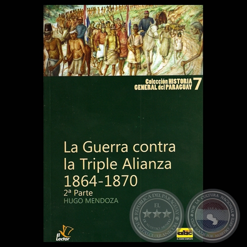  LA GUERRA CONTRA LA TRIPLE ALIANZA 1864 -1870, 2010 - Por HUGO MENDOZA