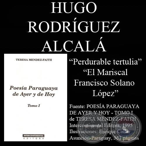PERDURABLE TERTULIA y EL MARISCAL FRANCISCO SOLANO LOPEZ - Poesías de: HUGO RODRÍGUEZ-ALCALÁ