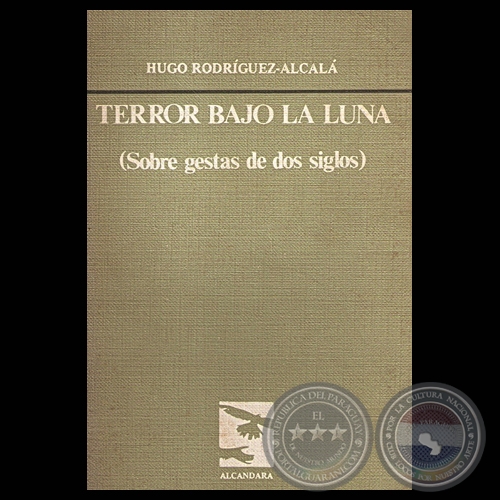 TERROR BAJO LA LUNA, 1985 (SOBRE GESTAS DE DOS SIGLOS) Poemario de HUGO RODRÍGUEZ-ALCALÁ