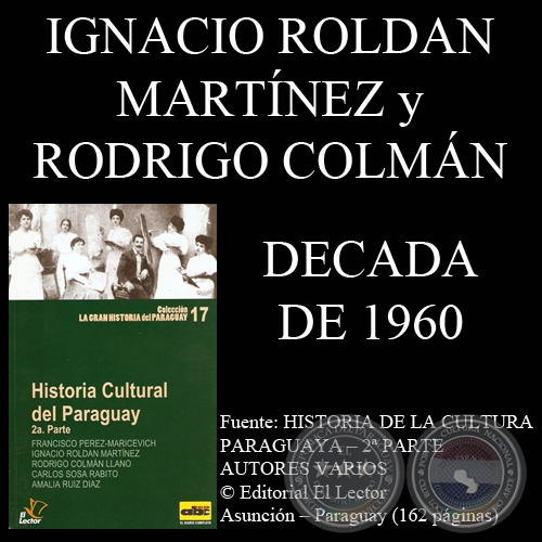 DÉCADA DE 1960 (POESÍA – NARRACIÓN - TEATRO) Por IGNACIO ROLDÁN MARTÍNEZ y RODRIGO COLMÁN LLANO