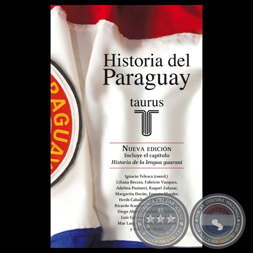 HISTORIA DEL PARAGUAY - Coordinador IGNACIO TELESCA - Ao 2010