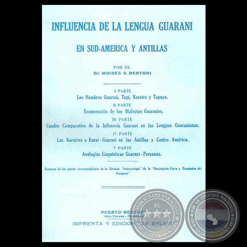 INFLUENCIA DE LA LENGUA GUARANÏ EN SUD-AMÉRICA Y ANTILLAS - Por el Dr. MOISES S. BERTONI 
