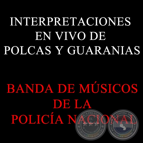 INTERPRETACIONES EN VIVO DE POLCAS Y GUARANIAS