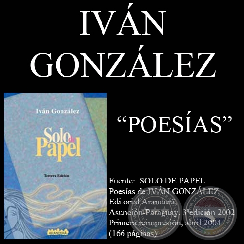 SUPISTE, TOCA SU BOCA, ME HE CANSADO, YO SOY - Poesías de IVAN GONZÁLEZ
