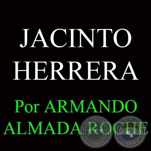 JACINTO HERRERA, EL ACTOR PARAGUAYO QUE CAUTIVÓ A LOS ARGENTINOS - Por ARMANDO ALMADA ROCHE - Domingo, 25 de Agosto del 2013