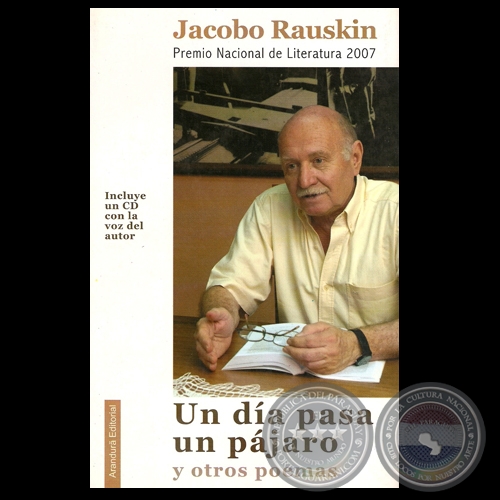 UN DÍA PASA UN PÁJARO Y OTROS POEMAS, 2008 - Poemario de JACOBO RAUSKIN