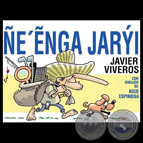 ÑE’ẼNGA JARÝI, 2010 - Narrativa de JAVIER VIVEROS
