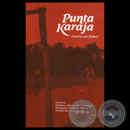 PUNTA KARAJA, 2012 - CUENTOS DE FÚTBOL - Edición literaria: JAVIER VIVEROS