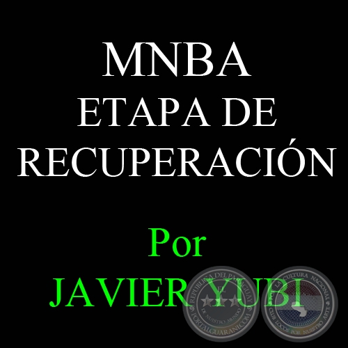 MUSEO NACIONAL DE BELLAS ARTES - MNBA, ETAPA DE RECUPERACIÓN - Por JAVIER YUBI, ABC COLOR