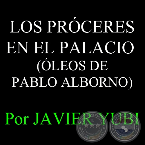 LOS PRCERES EN EL PALACIO - LEOS DE PABLO ALBORNO - Por JAVIER YUBI