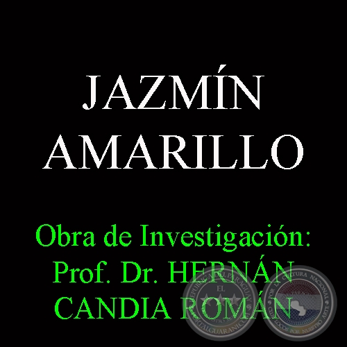 JAZMÍN AMARILLO - Obra de Investigación: Prof. Dr. HERNÁN CANDIA ROMÁN