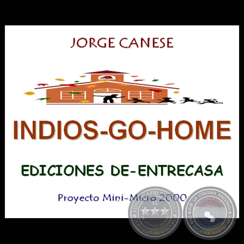 INDIOS-GO-HOME, 2000 - Por JORGE CANESE
