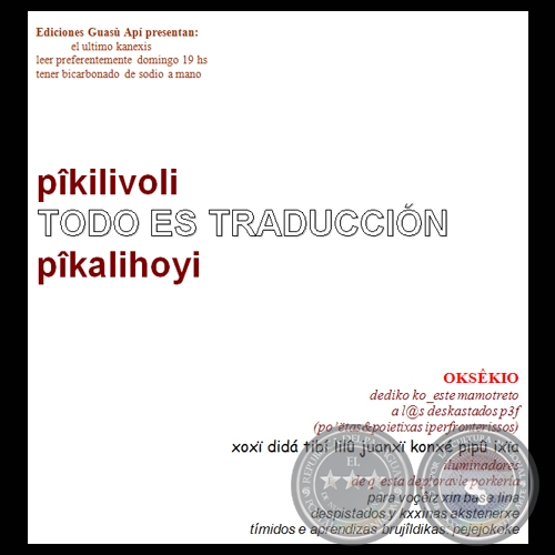 pîkilivoli - TODO ES TRADUCCIÓN - pîkalihoyi, 2010 - Obra de JORGE CANESE